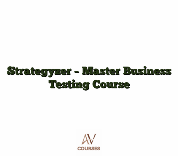 Strategyzer - Master Business Testing Course