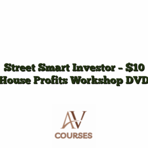Street Smart Investor - $10 House Profits Workshop DVD