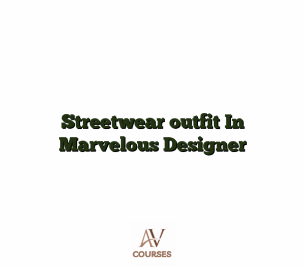 Streetwear outfit In Marvelous Designer