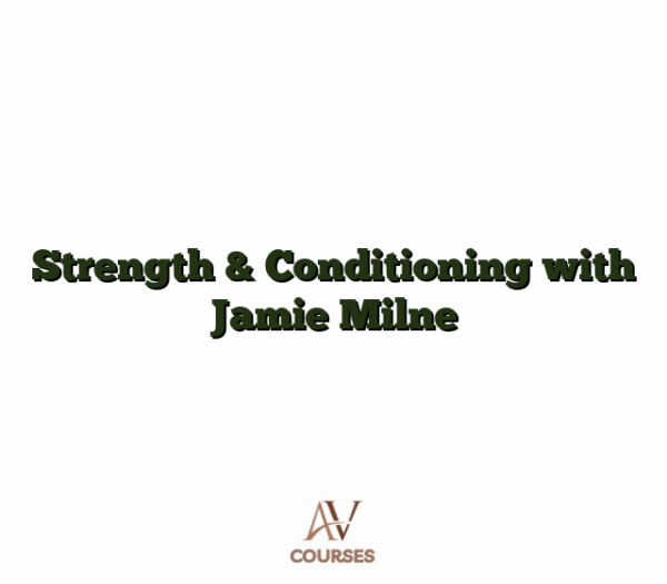 Strength & Conditioning with Jamie Milne