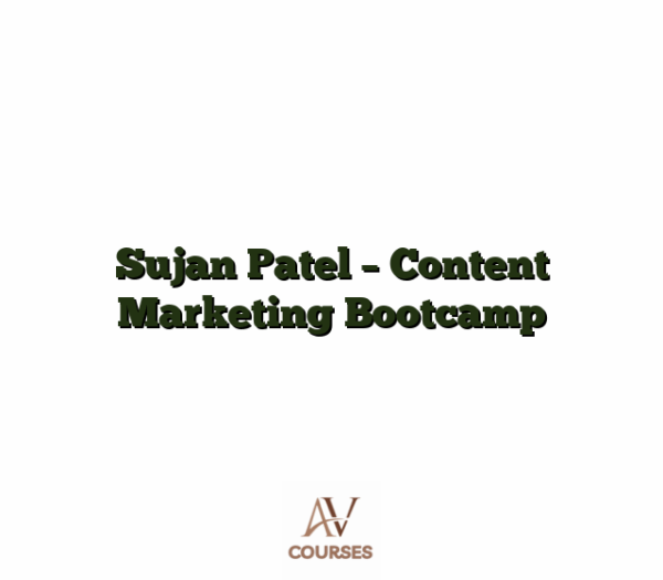 Sujan Patel - Content Marketing Bootcamp