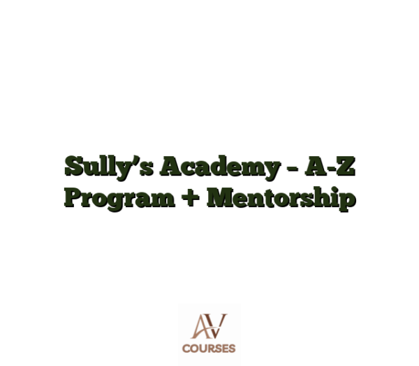 Sully’s Academy - A-Z Program + Mentorship