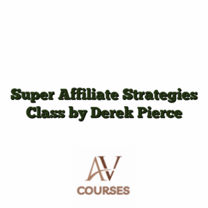 Super Affiliate Strategies Class by Derek Pierce