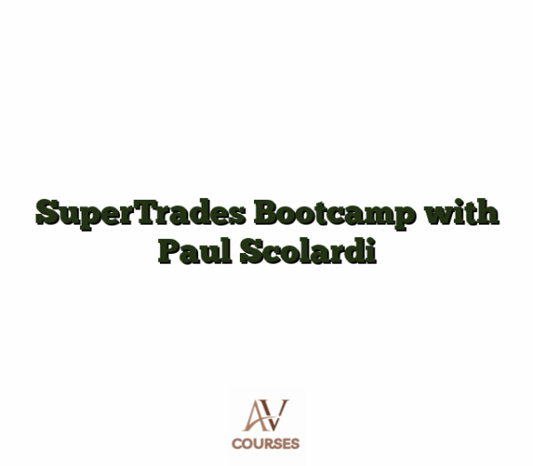SuperTrades Bootcamp with Paul Scolardi