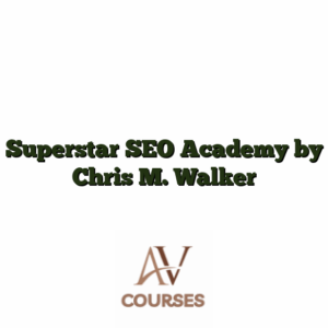 Superstar SEO Academy by Chris M. Walker