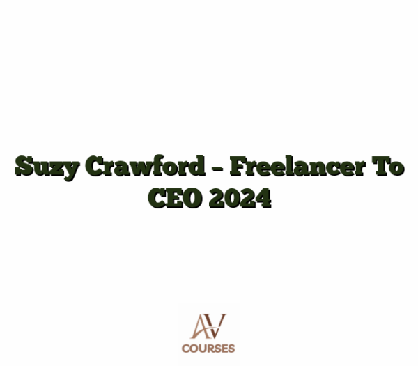 Suzy Crawford - Freelancer To CEO 2024