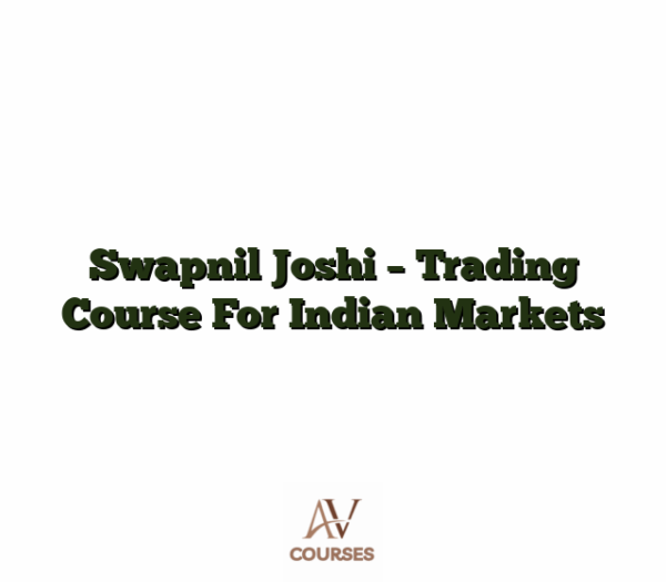 Swapnil Joshi - Trading Course For Indian Markets