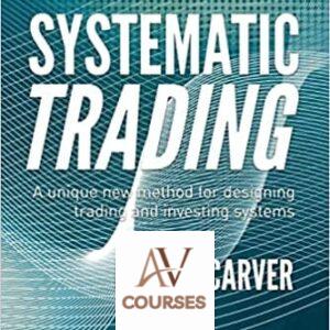 Systematic Trading: A Unique New Method for Designing Trading and Investing Systems