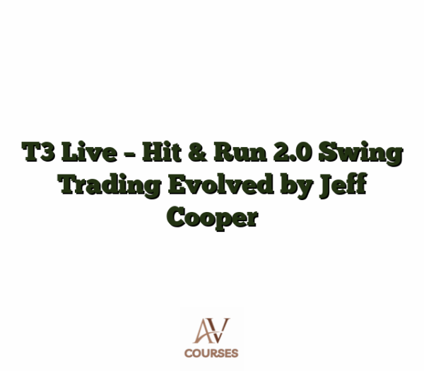 T3 Live - Hit & Run 2.0 Swing Trading Evolved by Jeff Cooper