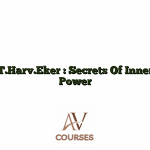 T.Harv.Eker : Secrets Of Inner Power