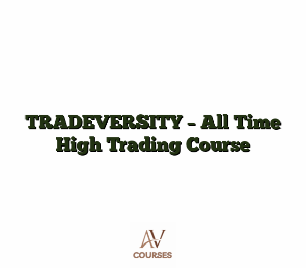 TRADEVERSITY - All Time High Trading Course
