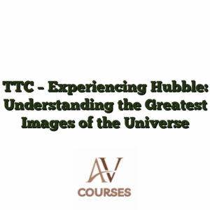 TTC - Experiencing Hubble: Understanding the Greatest Images of the Universe