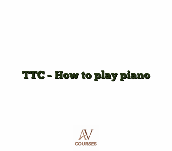 TTC - How to play piano