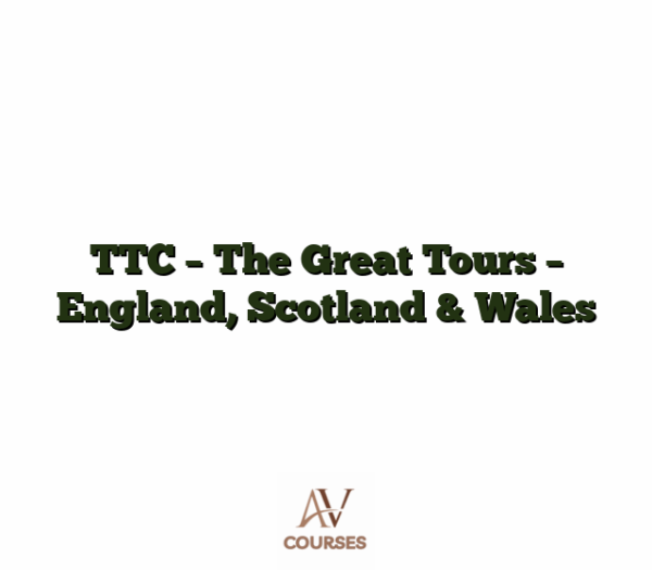 TTC - The Great Tours - England, Scotland & Wales