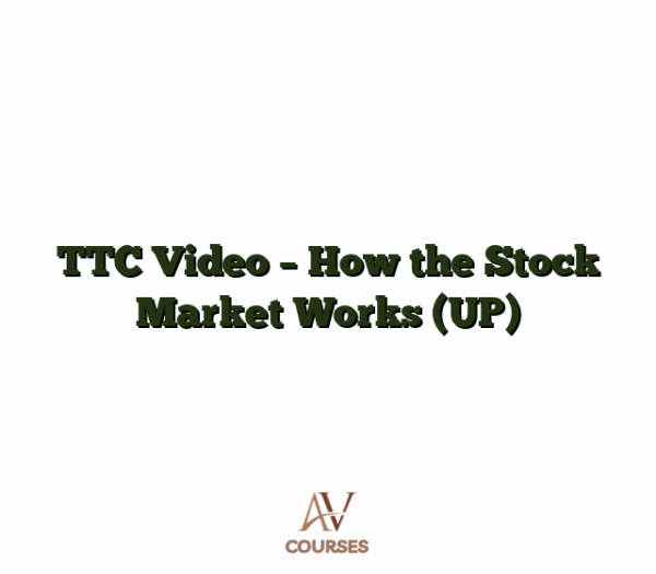 TTC Video - How the Stock Market Works (UP)