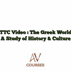 TTC Video : The Greek World A Study of History & Culture