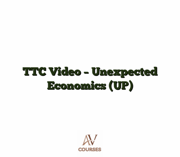 TTC Video - Unexpected Economics (UP)