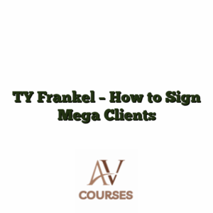 TY Frankel - How to Sign Mega Clients
