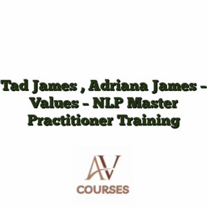 Tad James , Adriana James - Values - NLP Master Practitioner Training