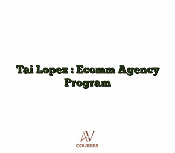 Tai Lopez : Ecomm Agency Program