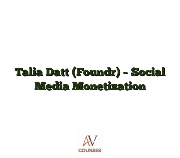 Talia Datt (Foundr) - Social Media Monetization