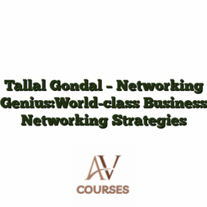Tallal Gondal - Networking Genius:World-class Business Networking Strategies