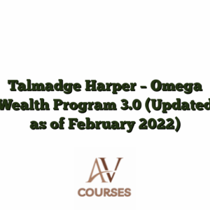 Talmadge Harper - Omega Wealth Program 3.0 (Updated as of February 2022)