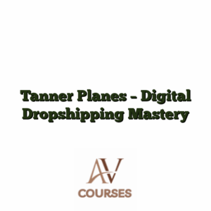 Tanner Planes - Digital Dropshipping Mastery