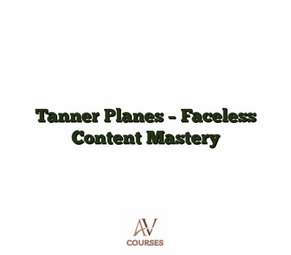 Tanner Planes - Faceless Content Mastery