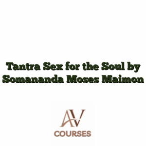 Tantra Sex for the Soul by Somananda Moses Maimon