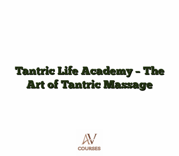 Tantric Life Academy - The Art of Tantric Massage