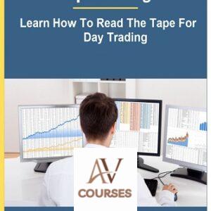 Tape Reading: Learn How To Read The Tape For Day Trading