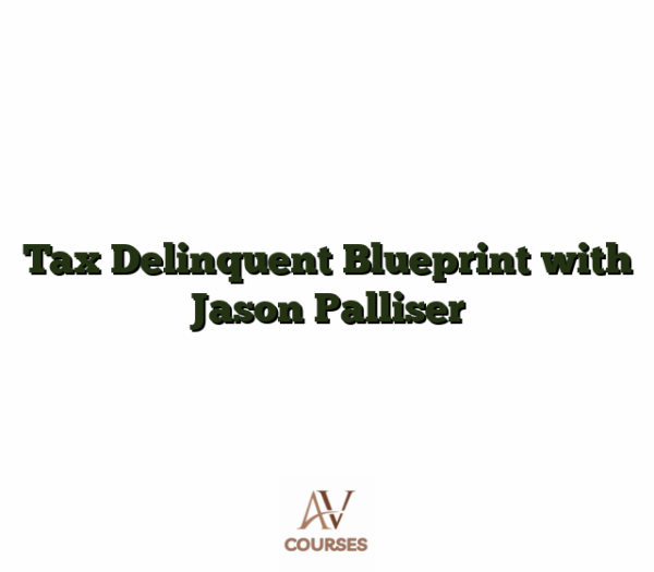 Tax Delinquent Blueprint with Jason Palliser