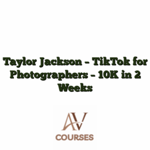 Taylor Jackson - TikTok for Photographers - 10K in 2 Weeks