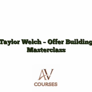 Taylor Welch - Offer Building Masterclass