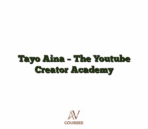 Tayo Aina - The Youtube Creator Academy