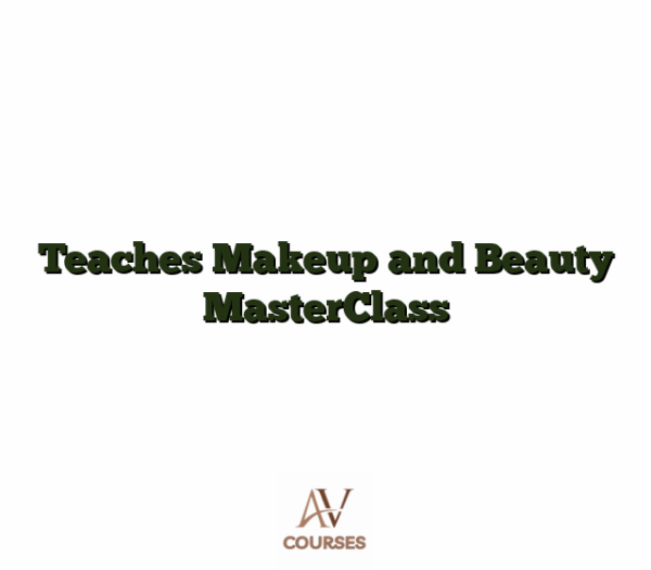 Teaches Makeup and Beauty MasterClass