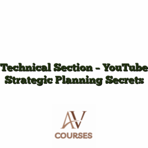 Technical Section - YouTube Strategic Planning Secrets