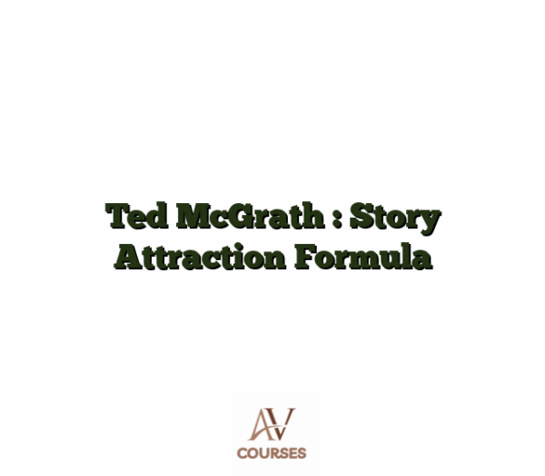 Ted McGrath : Story Attraction Formula