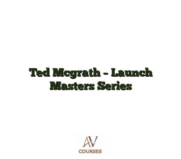 Ted Mcgrath - Launch Masters Series