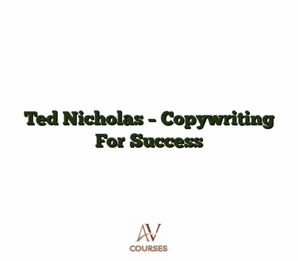Ted Nicholas - Copywriting For Success