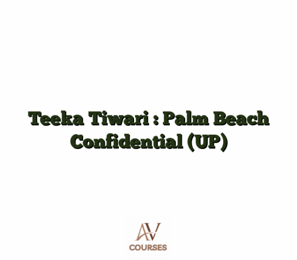 Teeka Tiwari : Palm Beach Confidential (UP)