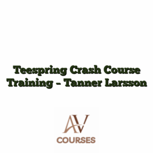 Teespring Crash Course Training - Tanner Larsson