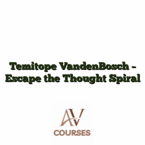 Temitope VandenBosch - Escape the Thought Spiral