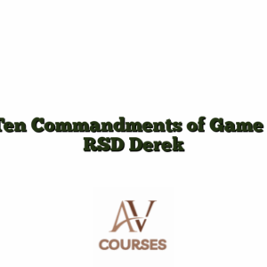 Ten Commandments of Game - RSD Derek