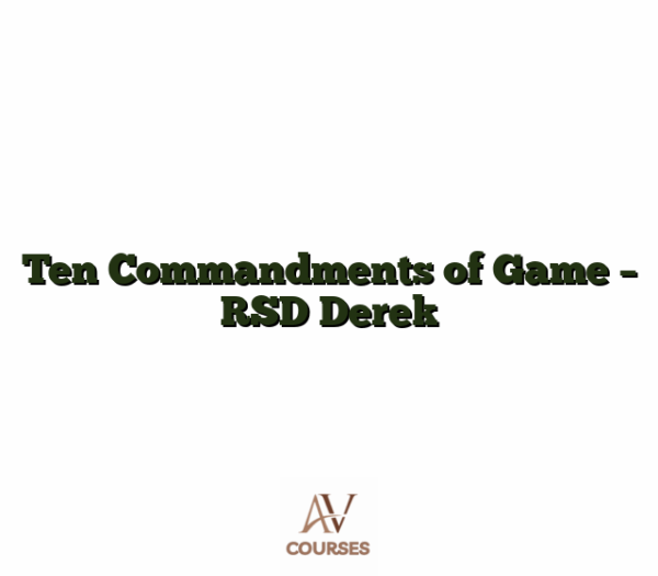 Ten Commandments of Game - RSD Derek