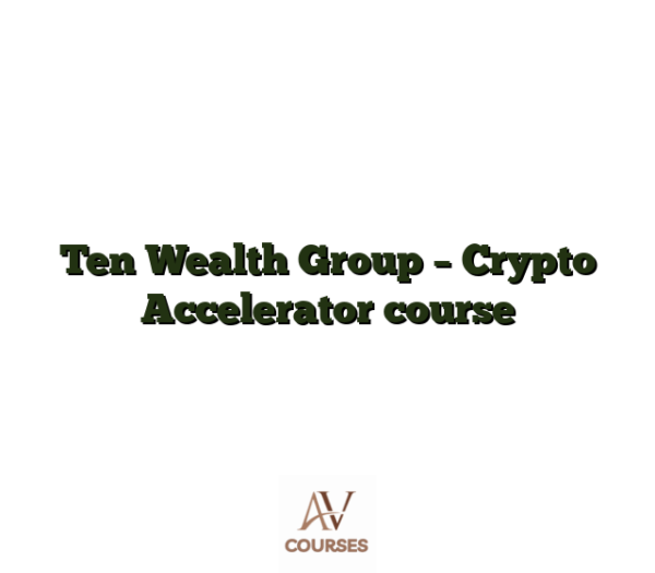 Ten Wealth Group - Crypto Accelerator course