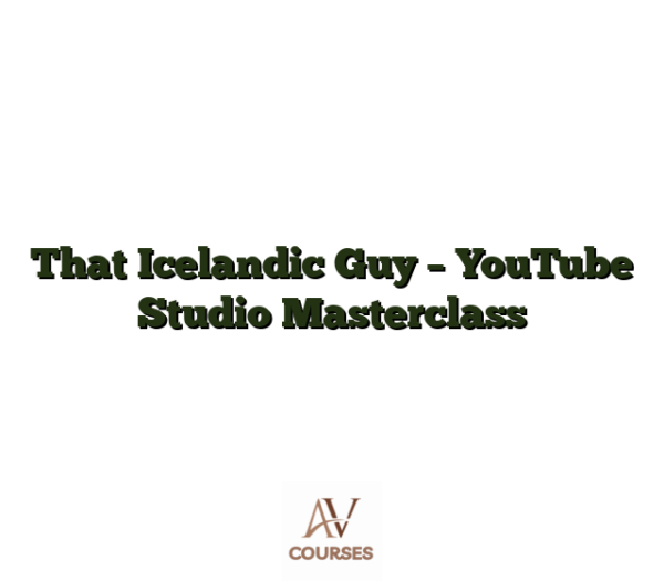 That Icelandic Guy - YouTube Studio Masterclass