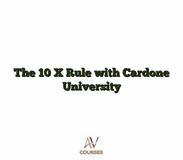 The 10 X Rule with Cardone University