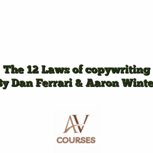 The 12 Laws of copywriting By Dan Ferrari & Aaron Winter